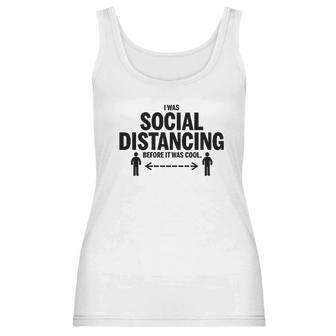 I Was Social Distancing Before It Was Cool Funny Missy Fit Ladies Women Tank Top | Favorety DE