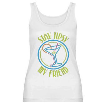 Stay Tipsy My Friend Bartender Best Friend Gifts Birthday Gifts For Friend Friend Christmas Gifts Women Tank Top | Favorety UK