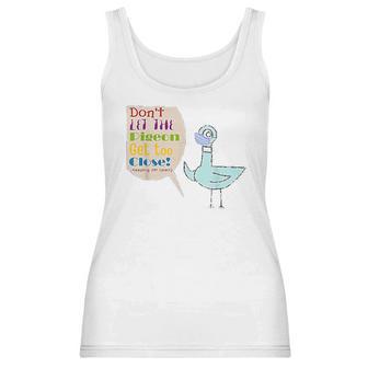 Teacher Dont Let The Pigeon Get Too Close Funny Gift Women Tank Top | Favorety AU