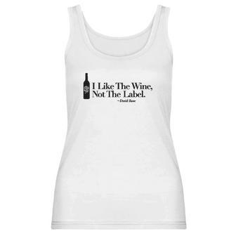 I Like The Wine Not The Label David Rose Missy Fit Ladies Women Tank Top | Favorety CA