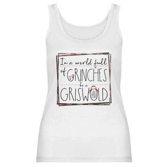 In A World Full Of Grinches Be A Griswold Christmas Women Tank Top | Favorety UK