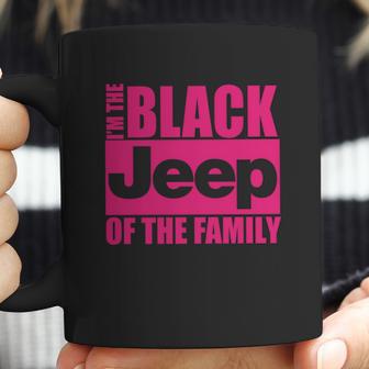 Im The Black Jeep Of The Family T-Shirt Coffee Mug | Favorety