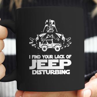 I Find Your Lack Of Jeep Disturbing Coffee Mug | Favorety DE