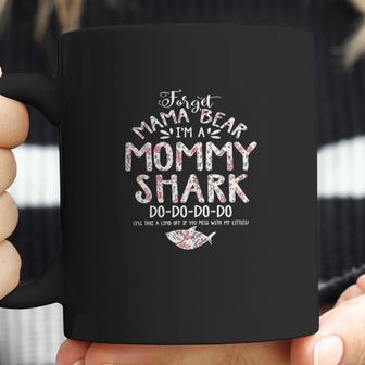 Forget Mama Bear I Am Mommy Shark Coffee Mug | Favorety AU