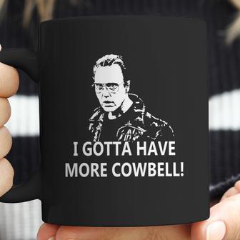 I Gotta Have More Cowbell Coffee Mug | Favorety DE