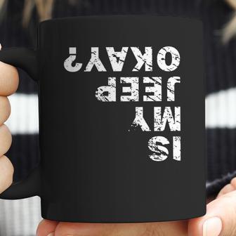 Is My Jeep Okay Coffee Mug | Favorety CA