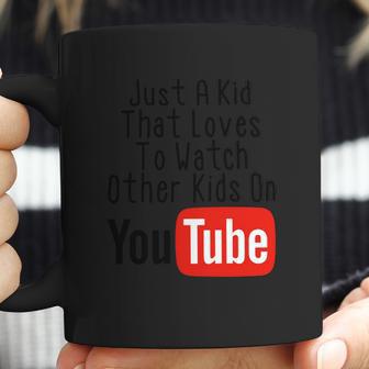 Just A Kid That Loves To Watch Other Kids On Youtube Coffee Mug | Favorety AU