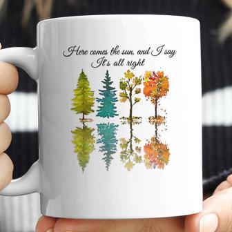 Here Comes The Sun And I Say Its All Right Coffee Mug | Favorety CA