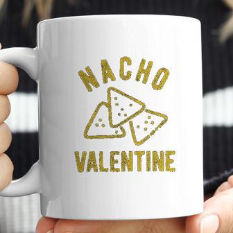 Nacho Valentine Funny Cheesy Valentines Day Coffee Mug | Favorety AU