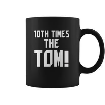 10Th Time The Tom Going To Championship Coffee Mug | Favorety UK