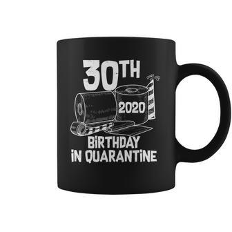 30Th Birthday In Quarantine Toilet Paper Party Coffee Mug | Favorety CA