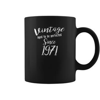 50Th Birthday Gifts Vintage Aged To Be Perfected Since 1971 Coffee Mug | Favorety DE