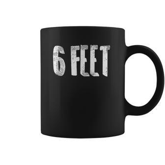 6 Six Feet Social Distancing Physical Safe Distance Gift Coffee Mug | Favorety