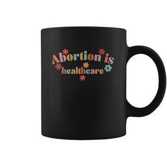 Abortion Is Healthcare Coffee Mug | Favorety UK