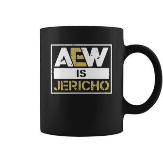 Aew Is Jericho Coffee Mug | Favorety CA