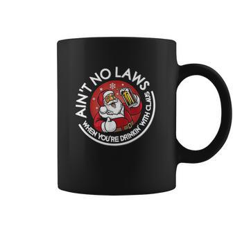 Aint No Laws When You Are Drinking With Claus Christmas Santa Coffee Mug | Favorety DE