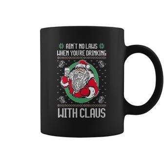 Aint No Laws When Youre Drinking With Claus Coffee Mug | Favorety CA