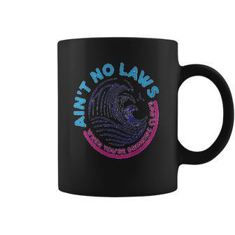 Aint No Laws When Youre Drinking Claws Coffee Mug | Favorety DE