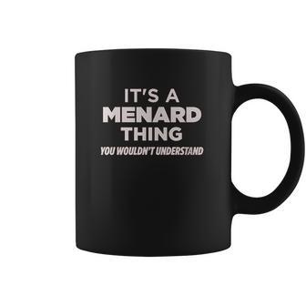 Always Awesome Apparel Its A Menard Thing You Wouldnt Understand Funny Coffee Mug | Favorety AU