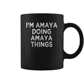 Im Amaya Doing Amaya Things Coffee Mug | Favorety