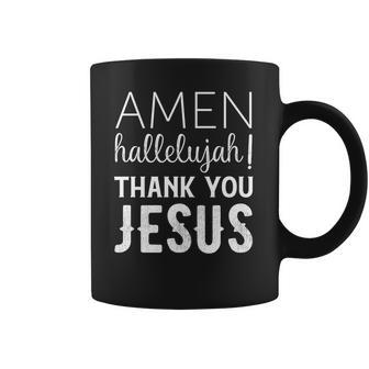 Amen Hallelujah Thank You Jesus Funny Faith Based Coffee Mug | Favorety AU