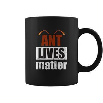 Ant Lives Matter Animal Rights Activist Gift Ant Coffee Mug | Favorety