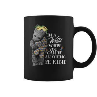 Baby Groot Hug Bear Autism In A World Where You Can Be Anything Be Kind Coffee Mug | Favorety AU