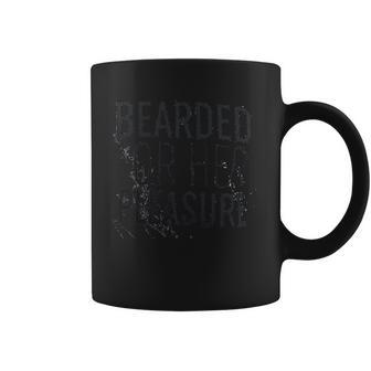 Bearded For Her Pleasure Funny Beard Facial Hair Humor Coffee Mug | Favorety UK