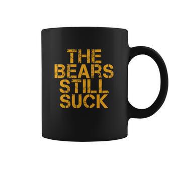 The Bears Still Suck Green Bay Coffee Mug | Favorety