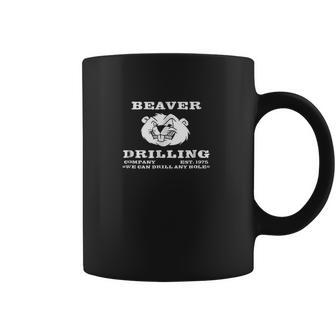 Beaver Drilling Company We Can Drill Any Hole Coffee Mug | Favorety