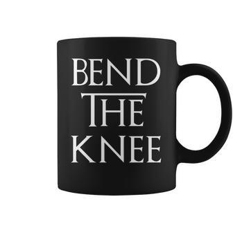 Bend The Knee Mother Of Dragons Coffee Mug | Favorety DE