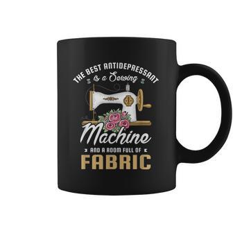 The Best Antidepressant Is A Sewing Machine And Sewing Fan Coffee Mug | Favorety CA