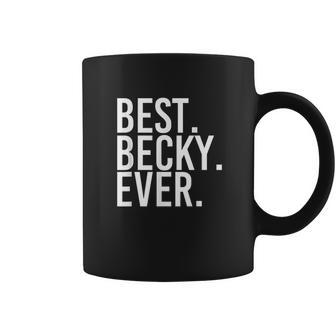 Best Becky Ever Coffee Mug | Favorety AU