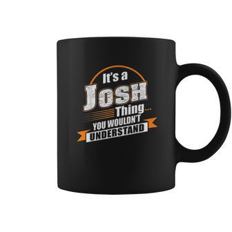 Best Gift For Josh Coffee Mug | Favorety