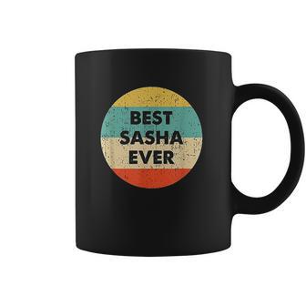 Best Sasha Ever Coffee Mug | Favorety