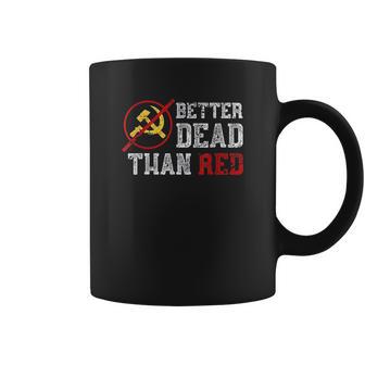 Better Dead Than Red Funny Capitalist Gift Anti Socialism Socialism Gifts Coffee Mug | Favorety CA