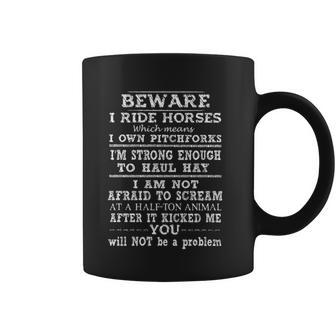 Beware I Ride Horses I Own Pitchforks New Trend Coffee Mug | Favorety AU