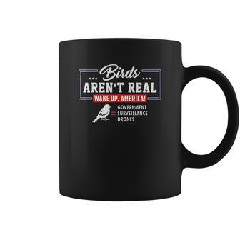 Birds Arent Real Wake Up America Conspiracy Theory Coffee Mug | Favorety