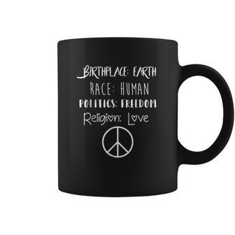 Birthplace Earth Race Human Politics Religion Love Coffee Mug | Favorety DE