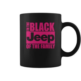 Im The Black Jeep Of The Family T-Shirt Coffee Mug | Favorety AU