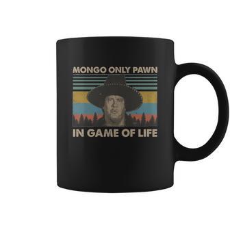 Blazing Saddles Mongo Only Pawn In Game Of Life Vintage Shirt Coffee Mug | Favorety