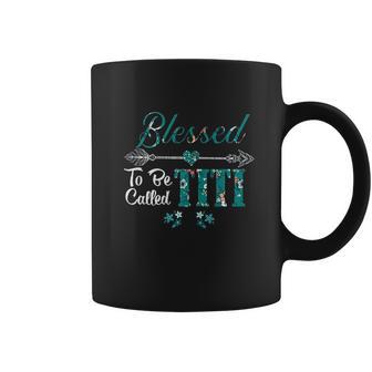 Blessed To Be Called Titi Coffee Mug | Favorety AU