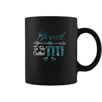 Blessed To Be Called Titi Coffee Mug | Favorety AU