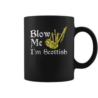 Blow Me Im Scottish Funny Scottish Pun Bagpipes Coffee Mug | Favorety DE