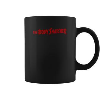 The Body Snatcher Coffee Mug | Favorety AU