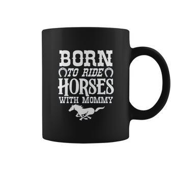 Born To Ride Horses With Mommy Baby Bodysuit One Piece Romper Or Toddler Coffee Mug | Favorety UK