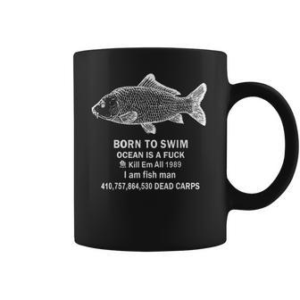 Born To Swim Ocean Is A Fuck Kill Em All 1989 Coffee Mug | Favorety CA