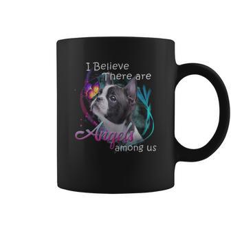 Boston Terrier I Believe There Are Angels Among Us Shirt Coffee Mug | Favorety CA