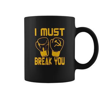 I Must Break You Drago Boxing Movie 80S Coffee Mug | Favorety DE