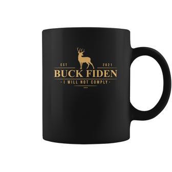 Buck Fiden I Will Not Comply Deer Graphic Design Printed Casual Daily Basic Coffee Mug | Favorety CA